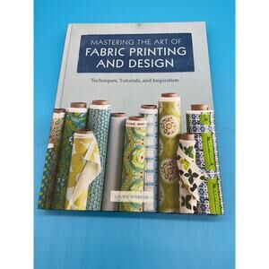 Fabric Printing & Design Book by Laurie Wisbrun 2012 Hardcover DIY Guide